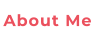 About Me